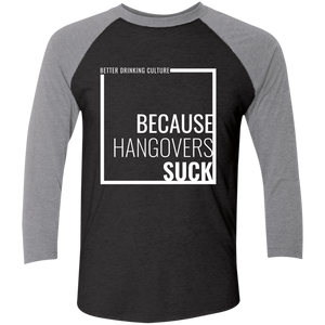 Because Hangovers Suck Baseball T-Shirt (white print)