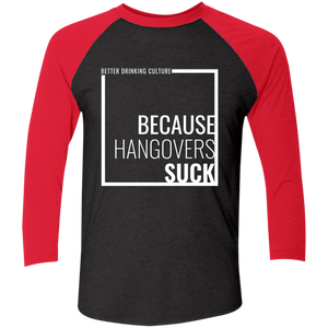Because Hangovers Suck Baseball T-Shirt (white print)